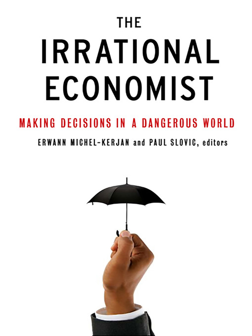 Title details for The Irrational Economist by Erwann Michel-Kerjan - Available